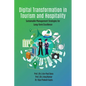 Digital Transformation in Tourism and Hospitality: Sustainable Management Strategies for Long-Term Excellence - Hardcover