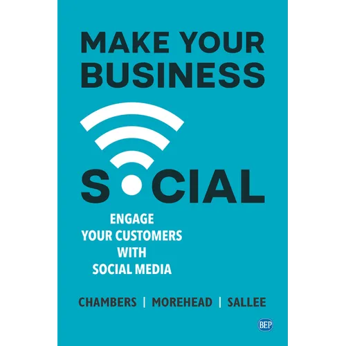 Make Your Business Social: Engage Your Customers With Social Media - Paperback