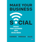 Make Your Business Social: Engage Your Customers With Social Media - Paperback