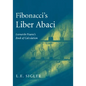 Fibonacci's Liber Abaci: A Translation Into Modern English of Leonardo Pisano's Book of Calculation - Paperback