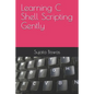 Learning C Shell Scripting Gently - Paperback