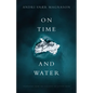 On Time and Water - Hardcover