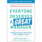 Everyone Deserves a Great Manager: The 6 Critical Practices for Leading a Team - Paperback