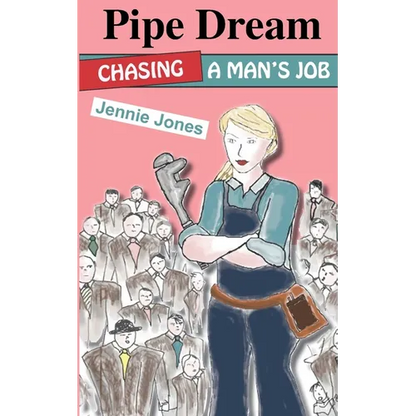 Pipe Dream: Chasing A Man's Job - Paperback