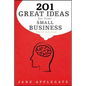 201 Great Ideas for Your Small Business - Paperback