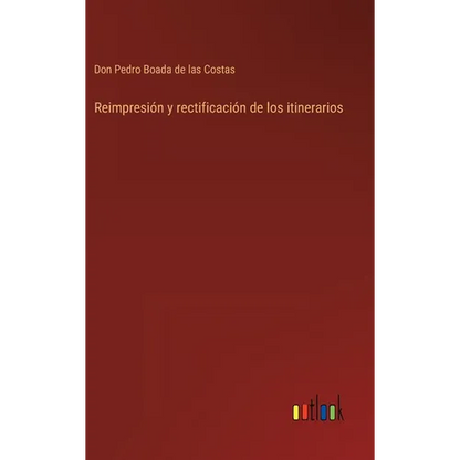 Reimpresión y rectificación de los itinerarios - Hardcover
