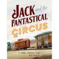 Jack and the Fantastical Circus - Hardcover