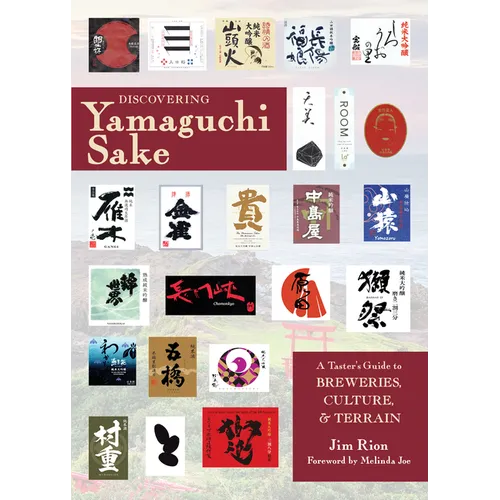 Discovering Yamaguchi Sake: A Taster's Guide to Breweries, Culture, and Terrain - Paperback