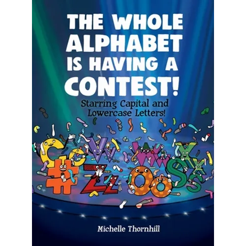 The Whole Alphabet is Having a Contest! - Hardcover