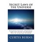 Secret Laws of the Universe: Success, Happiness, and Love Through the Higher Way of Spiritual Wisdom - Paperback