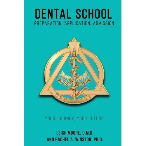 Dental School: Preparation, Application, Admission - Paperback