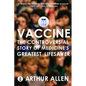 Vaccine: The Controversial Story of Medicine's Greatest Lifesaver - Paperback