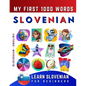 Learn Slovenian for Beginners, My First 1000 Words: Bilingual Slovenian - English Language Learning Book for Kids & Adults - Paperback