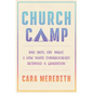 Church Camp: Bad Skits, Cry Night, and How White Evangelicalism Betrayed a Generation - Hardcover
