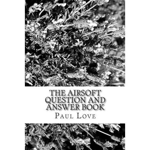 The Airsoft Question and Answer Book - Paperback