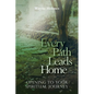 Every Path Leads Home: Opening to Your Spiritual Journey - Paperback