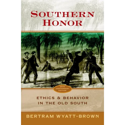 Southern Honor: Ethics and Behavior in the Old South - Paperback