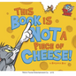 This Book Is Not a Piece of Cheese! - Hardcover