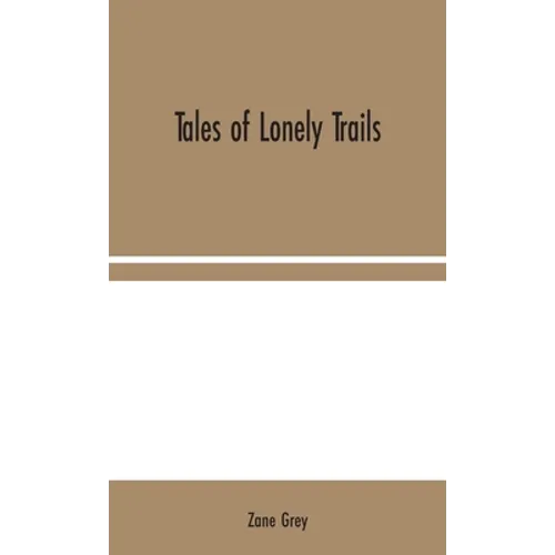 Tales of Lonely Trails - Hardcover