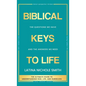 Biblical Keys to Life: The Questions We Have and the Answers We Need - Hardcover