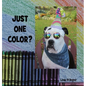 Just One Color? - Hardcover