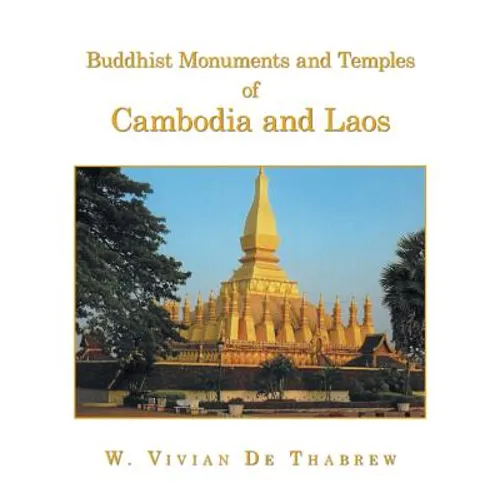 Buddhist Monuments and Temples of Cambodia and Laos - Paperback