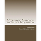 A Strategic Approach to Talent Acquisition - Paperback