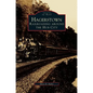 Hagerstown: Railroading Around the Hub City - Hardcover