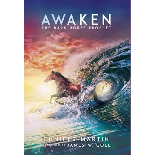Awaken: The Dark Horse Prophet - Hardcover