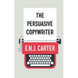 The Persuasive Copywriter - Paperback