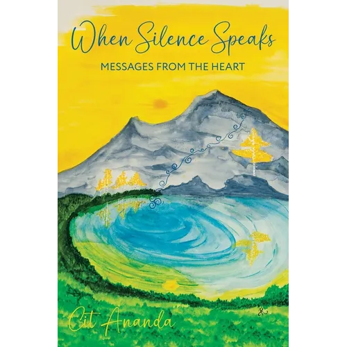 When Silence Speaks: Messages from the Heart - Paperback