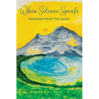 When Silence Speaks: Messages from the Heart - Paperback