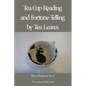 Tea Cup Reading and Fortune Telling by Tea Leaves - Paperback