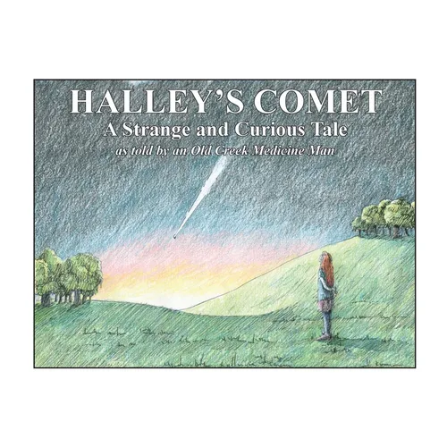 Halley's Comet: A Strange and Curious Tale as told by an Old Creek Medicine Man - Hardcover