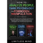 How To Analyze People, Dark Psychology And Forbidden Manipulation: Learn How To Speed Read People And Influence Anyone's Mind Using Advanced Persuasio - Paperback