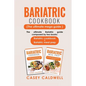 Bariatric Cookbook (the Ultimate Mega Guide): The ultimate Bariatric guide composed by two books: Bariatric cookbook + Bariatric meal prep - Paperback