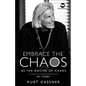 Embrace the Chaos: Be the Master of Chaos: My Story - Paperback