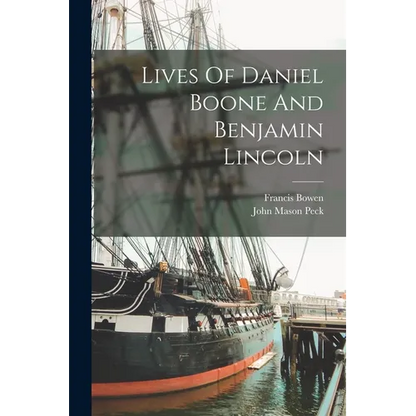 Lives Of Daniel Boone And Benjamin Lincoln - Paperback