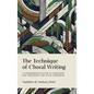 The Technique of Choral Writing: A Comprehensive Guide to Composing and Arranging for Vocal Ensembles - Hardcover