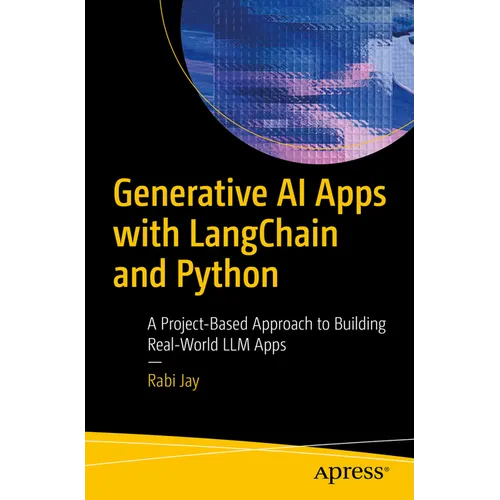 Generative AI Apps with Langchain and Python: A Project-Based Approach to Building Real-World LLM Apps - Paperback