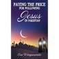 Paying the Price for Following Jesus in Pakistan - Paperback
