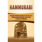 Hammurabi: Una guía fascinante acerca del sexto rey de la primera dinastía babilonia, incluyendo el Código de Hammurabi - Hardcover