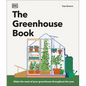 The Greenhouse Book: Make the Most of Your Greenhouse Throughout the Year - Hardcover