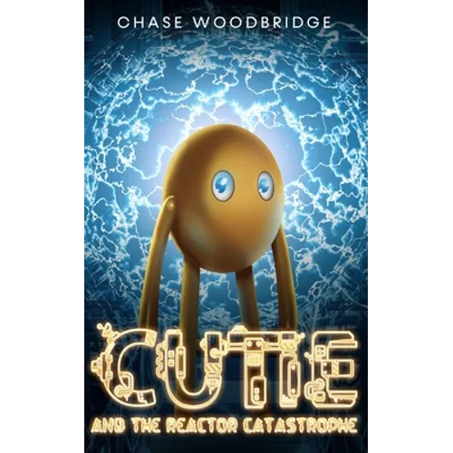 Cutie and the Reactor Catastrophe - Paperback