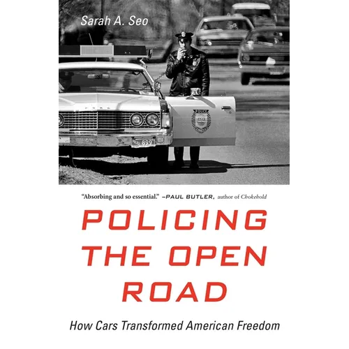 Policing the Open Road: How Cars Transformed American Freedom - Paperback