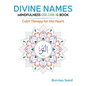 Divine Names Mindfulness Coloring Book: Color Therapy for the Heart - Paperback