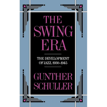 The Swing Era: The Development of Jazz, 1930-1945 - Hardcover
