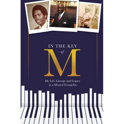 In the Key of M: My Life, Lineage and Legacy as a Musical Evangelist - Paperback