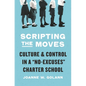 Scripting the Moves: Culture and Control in a No-Excuses Charter School - Paperback