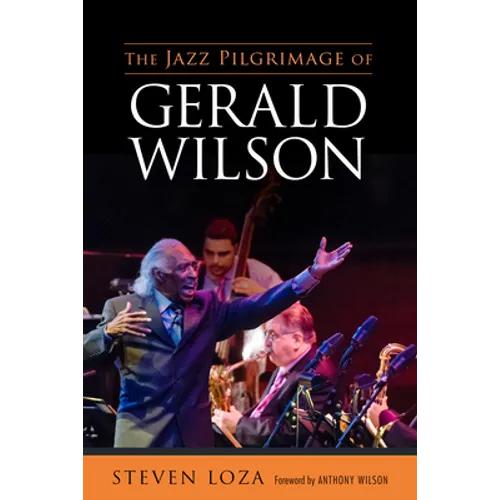 The Jazz Pilgrimage of Gerald Wilson - Paperback